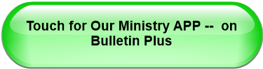 Touch for Our Ministry APP --  on Bulletin Plus 